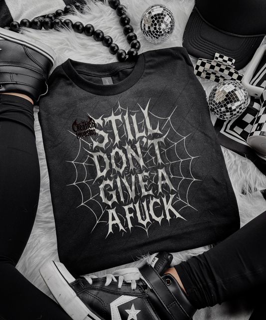 Still Dont Give a Fuck